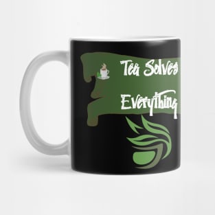 Tea Solves Everything Mug